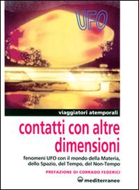 Contatti con altre dimensioni. Fenomeni UFO con il mondo della materia, dello spazio, del tempo, del non-tempo - copertina