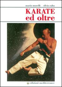 Karate ed oltre - Mario Morelli,Silvio Raho - copertina