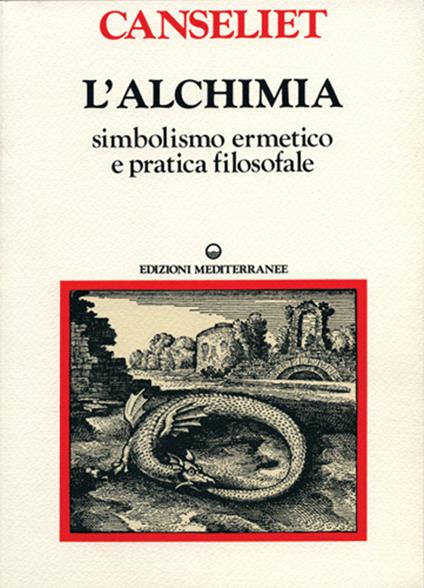 L'alchimia. Vol. 1: Studi di simbolismo ermetico e pratica filosofale - Eugène Canseliet - copertina