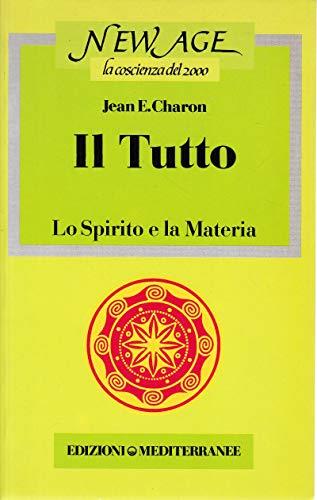 Il tutto. Lo spirito e la materia