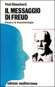 Libro Il messaggio di Freud Paul Chauchard