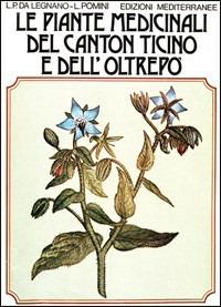 Le piante medicinali del Canton Ticino e dell'Oltrepò - L. P. Da Legnano - copertina