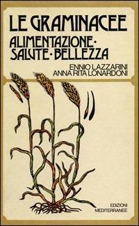Le graminacee - Ennio Lazzarini,Anna Rita Lonardoni - copertina
