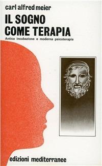 Il sogno come terapia - Carl A. Meier - copertina