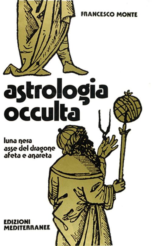 Astrologia occulta - Francesco Monte - copertina