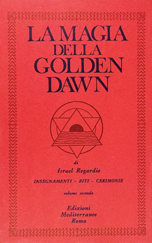 La magia della Golden Dawn. Vol. 2 - Israel Regardie - copertina