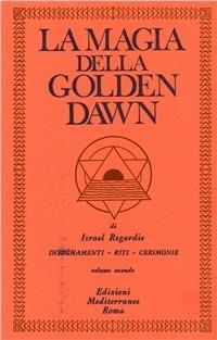 La magia della Golden Dawn. Vol.II