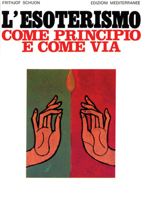 L'esoterismo come principio e come via - Frithjof Schuon - copertina