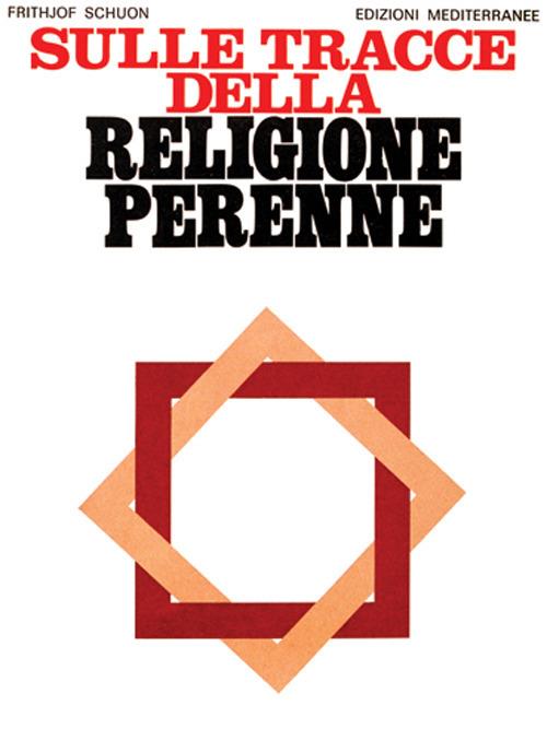 Sulle tracce della religione perenne - Frithjof Schuon - copertina