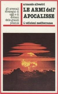 Le armi dell'apocalisse - Armando Silvestri - copertina