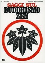 Saggi sul buddhismo zen. Vol. 3: La trasformazione del buddhismo e l'Influenza dello zen sulla cultura giapponese