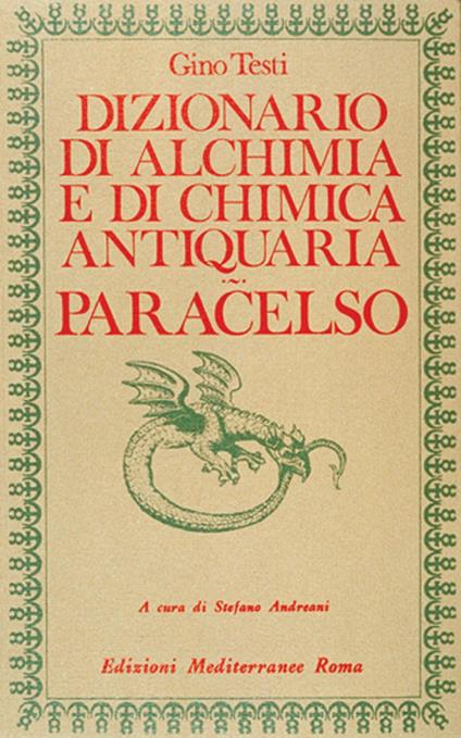 Dizionario di alchimia e di chimica antiquaria. Paracelso - Gino Testi - copertina