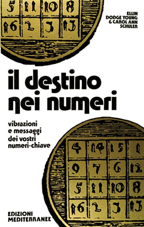 Il destino nei numeri - Ellin Young Dodge,Carol A. Schuler - copertina