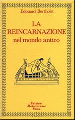 La reincarnazione. Vol. 1: Nel mondo antico