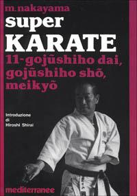 Super karate. Vol. 11: Gojushiho Dai, Gojushido Sho, Meikyo. - Masatoshi Nakayama - copertina