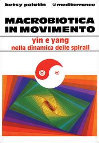 Macrobiotica in movimento - Betsy Polatin - copertina
