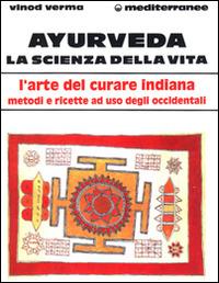 Ayurveda: la scienza della vita - Vinod Verma - copertina