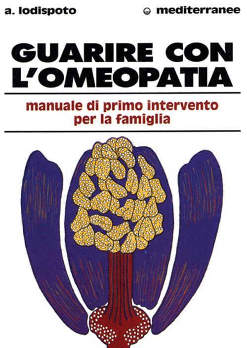 Guarire con l'omeopatia - Alberto Lodispoto - copertina