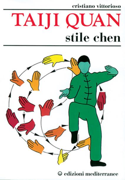 Taiji Quan. Stile Chen - Cristiano Vittorioso - copertina