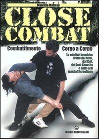 Close combat. Combattimento corpo a corpo - Maurizio Maltese - copertina