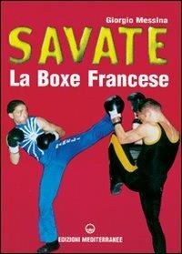Savate. La boxe francese - Giorgio Messina - copertina