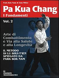Pa kua chang. Vol. 2: I fondamenti - Nam Park Bok,Dan Miller - copertina