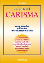 I segreti del carisma. Come scoprire e liberare i vostri poteri nascosti