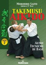 Takemusu aikido. Vol. 2: Altre tecniche di base.