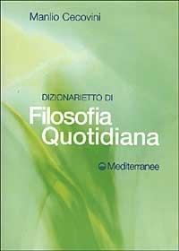 Dizionarietto di filosofia quotidiana - Manlio Cecovini - copertina