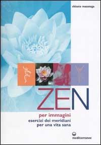 Zen per immagini. Esercizi dei meridiani per una vita sana - Shizuto Masunaga - copertina