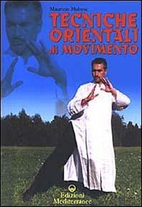 Tecniche orientali di movimento - Maurizio Maltese - copertina