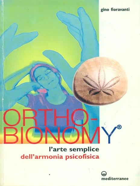 Ortho-bionomy. L'arte semplice dell'armonia psicofisica - Gino Fioravanti - copertina