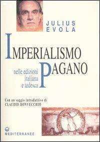Imperialismo pagano. Ediz. italiana e tedesca - Julius Evola - copertina