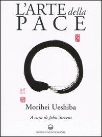 L'arte della pace - Morihei Ueshiba - copertina