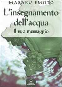 L' insegnamento dell'acqua. Il suo messaggio - Masaru Emoto - copertina