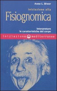 Iniziazione alla fisiognomica. Interpretare le caratteristiche del corpo - Anne L. Biwer - copertina