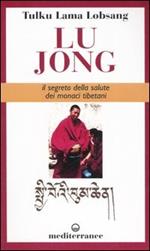 Lu Jong. Il segreto e la salute dei monaci tibetani