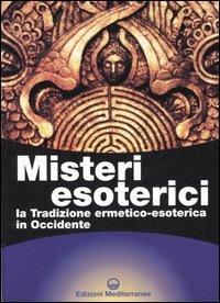 Misteri esoterici. La tradizione ermetico-esoterica in Occidente - Giuseppe Gangi - copertina
