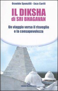Il diksha di Sri Bhagavan. Un viaggio verso il risveglio e la consapevolezza - Osvaldo Sponzilli,Enza Carifi - copertina