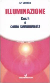 Illuminazione. Cos'è e come raggiungerla - Sri Govinda - copertina