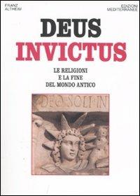Deus invictus. Le religioni e la fine del mondo antico - Franz Altheim - copertina