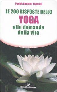 Le duecento risposte dello yoga alle domande della vita - Rajmani Tigunait - copertina