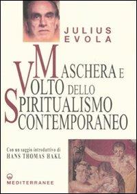 Maschera e volto dello spiritualismo contemporaneo - Julius Evola - copertina
