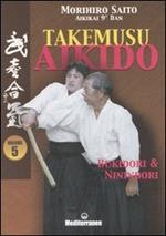Takemusu aikido. Ediz. illustrata. Vol. 5: Bukidori & Ninindori
