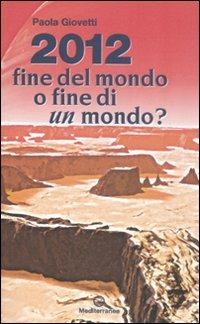 2012: fine del mondo o fine di un mondo? - Paola Giovetti - copertina