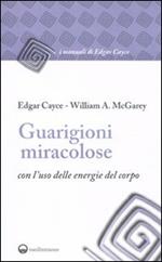 Guarigioni miracolose con l'uso delle energie del corpo