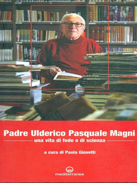 Padre Ulderico Pasquale Magni. Una vita di fede e di scienza - Paola Giovetti - copertina