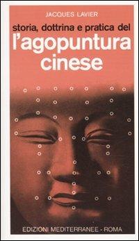 Storia, dottrina e pratica dell'agopuntura cinese - Jacques Lavier - copertina