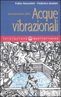 Iniziazione alle acque vibrazionali - Fabio Nocentini,Federico Jeantet - copertina
