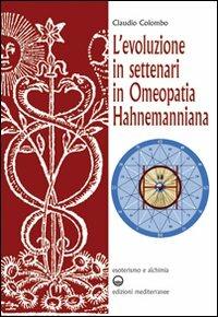 L'evoluzione in settenari in omeopatia hahnemanniana - Claudio Colombo - copertina
